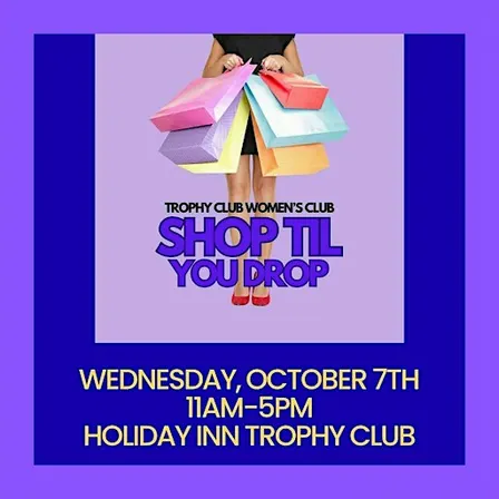 Trophy Club Women's Club Shop Til You Drop Extravaganza