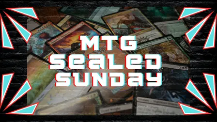 Magic: the Gathering Sealed Sunday