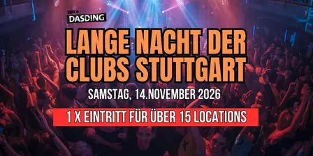 Die lange Nacht der Clubs Stuttgart - Samstag, 14.11.2026