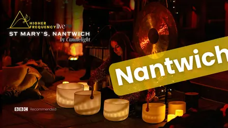 Higher Frequency Live™️: NANTWICH Relax & Restore by Candlelight