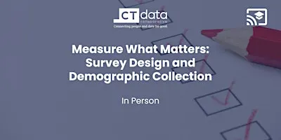 Measure What Matters: Survey Design and Demographic Collection
