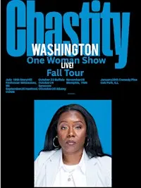Chastity Washington Live ! One Night Only! One Woman Show Tour