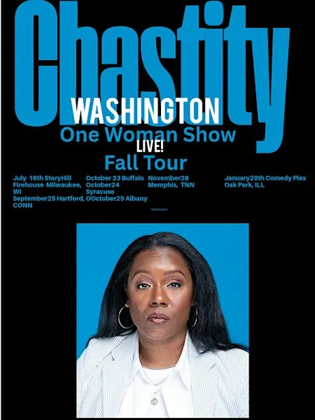 Chastity Washington Live ! One Night Only! One Woman Show Tour
