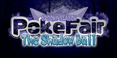 Spooky Season PokeFair: The Shadow Ball