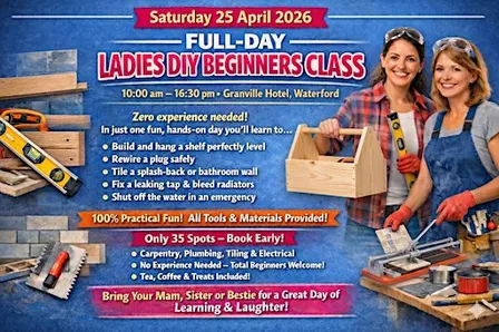 Ladies DIY Skills Class – Waterford