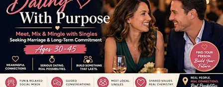 Dating With Purpose (30–45) Singles Seeking Marriage, Family , Commitment