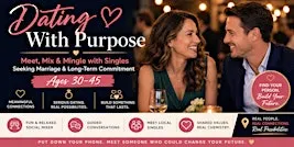 Dating With Purpose (30–45) Singles Seeking Marriage, Family , Commitment