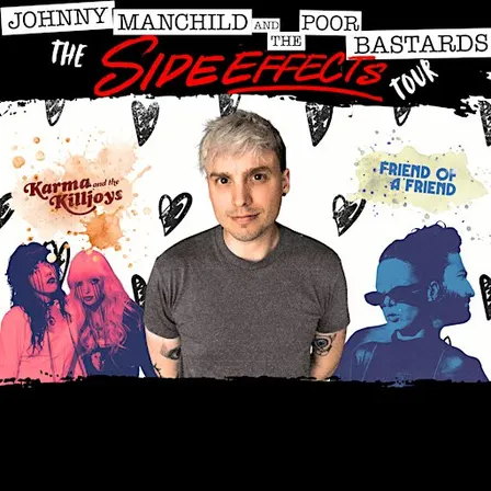 The Side Effects Tour:  Johnny Manchild and The Poor Bastards