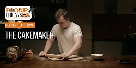 FOODIE FRIDAYS |  FREE SCREENING: THE CAKEMAKER
