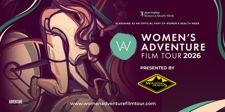 Women's Adventure Film Tour 2026 10 Year Anniversary - Hobart