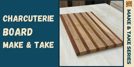 Wooden Charcuterie Board Make & Take