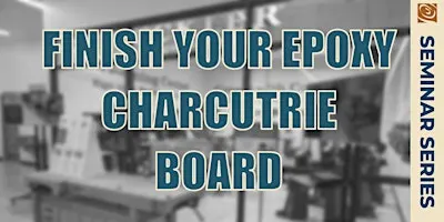 Finish Your Epoxy Charcuterie Board (Part 2)