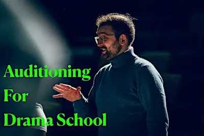 AUDITIONING FOR DRAMA SCHOOL