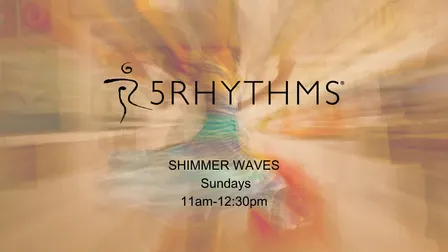Shimmer Waves 5Rhythms® Dance