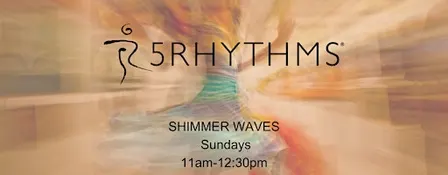 Shimmer Waves 5Rhythms® Dance
