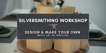 Introduction to Silversmithing - Metal Jewellery & Art Workshop