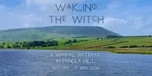 Waking the Witch - Samhain - Pendle Hill Retreat