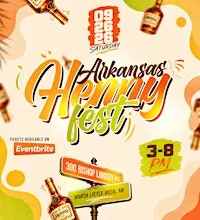 2nd Annual ARKANSAS Henny Fest!