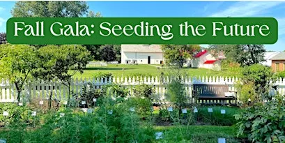 Fall Gala: Seeding the Future
