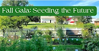 Fall Gala: Seeding the Future