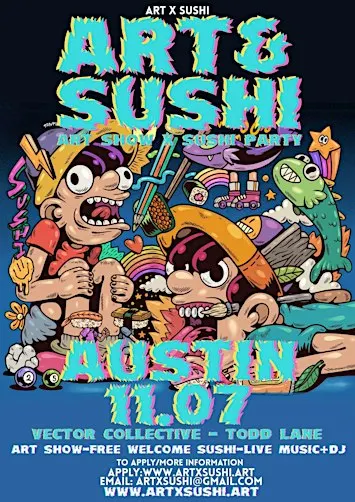 ART X SUSHI : Art Show + Free Sushi : Austin