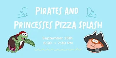 Pirates and Princesses Pizza Splash
