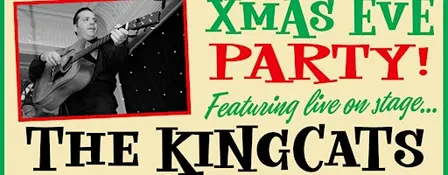 XMAS EVE PARTY WITH THE KINGCATS LIVE AT THE PINK CADDY CLUB