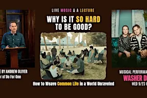 Live Music & A Lecture: Why Is It So Hard To Be Good?