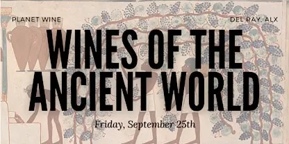 Wines of the Ancient World: a wine tasting and class