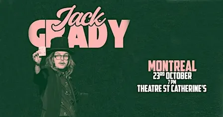 Jack Grady Live in Montreal