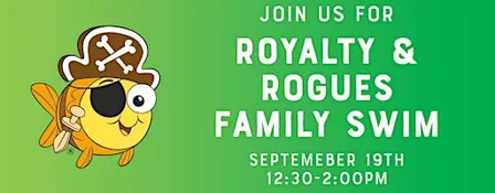 Royalty and Rogues Family Swim