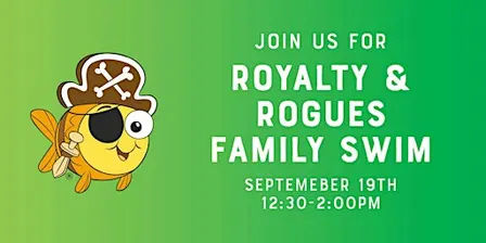 Royalty and Rogues Family Swim