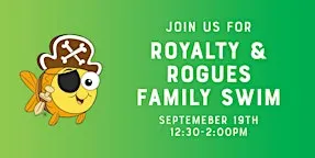 Royalty and Rogues Family Swim