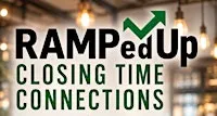 RAMPed Up Closing Time Connections Networking Meetup