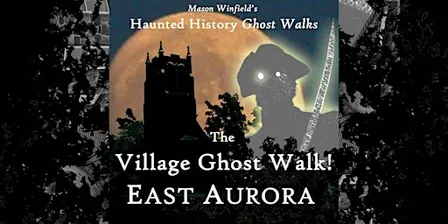 East Aurora: The Village Ghost Walk (led by Mason Winfield)