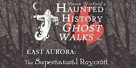 East Aurora: The Supernatural Roycroft (led by Mason Winfield)