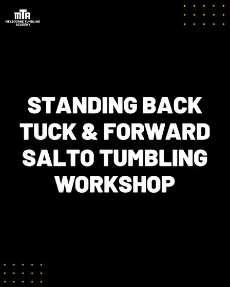 Standing Back Tuck & Forward Salto Tumbling Workshop (7-17yrs)