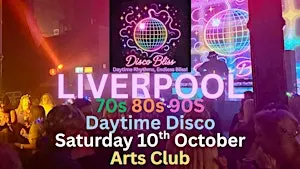 Disco Bliss - 70s 80s 90s - Day party - LIVERPOOL - Saturday 10th October