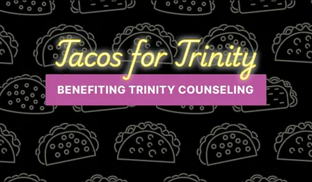 14th Annual Tacos for Trinity - Benefiting Trinity Counseling