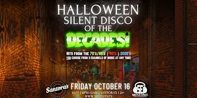 Halloween Silent Disco of the DECADES at Santora's - 10/16/26