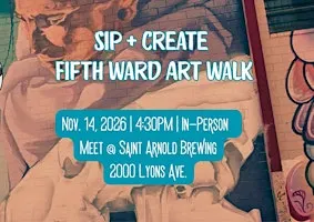 Sip and Create Fifth Ward Art Walk