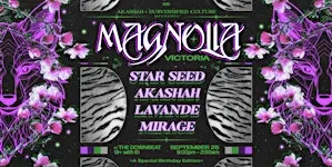 AKASHAH & Dubversified Culture Present: MAGNOLIA - Floral & Feral Rave