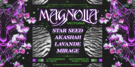 AKASHAH & Dubversified Culture Present: MAGNOLIA - Floral & Feral Rave