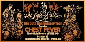 Chest Fever presents The Last Waltz - Live at the Horseshoe Tavern 2026