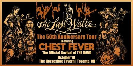 Chest Fever presents The Last Waltz - Live at the Horseshoe Tavern 2026
