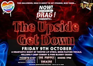 NOW! That's What I Call...DRAG! Presents The Upside Get Down! Norwich!