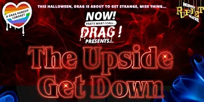 NOW! That's What I Call...DRAG! Presents The Upside Get Down! Norwich!