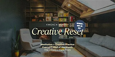 Monthly Creative Reset (Members + Paid Drop-ins only)