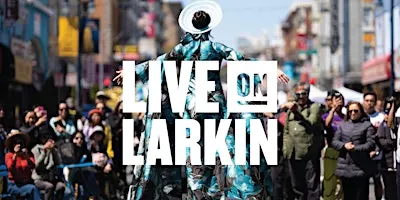 Live On Larkin: Little Saigon Edition