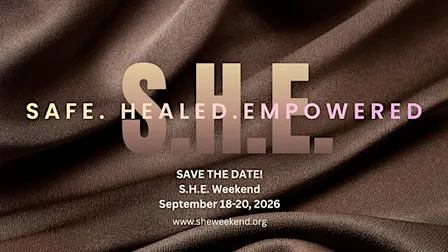 S.H.E. Weekend 2026 (Safe. Healed. Empowered)